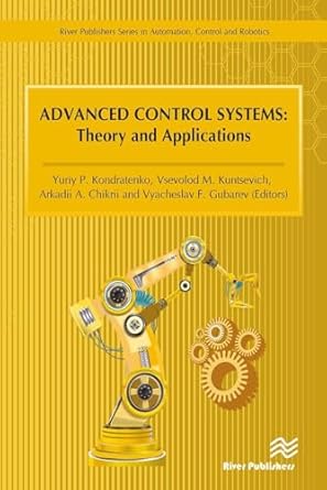 advanced control systems theory and applications 1st edition yuriy p kondratenko ,vsevolod m kuntsevich