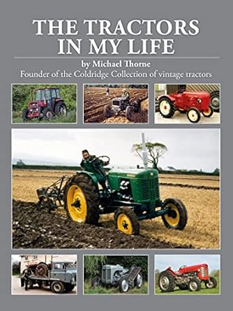 the tractors in my life 1st edition michael thorne 1914929047, 978-1914929045
