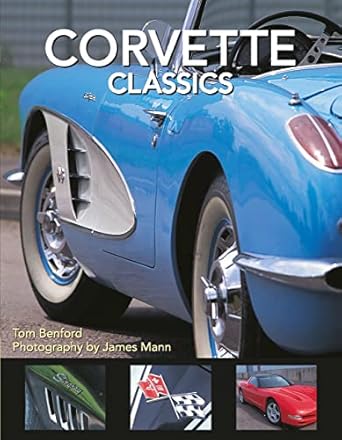 corvette classics 1st edition tom benford ,james mann 0785834281, 978-0785834281