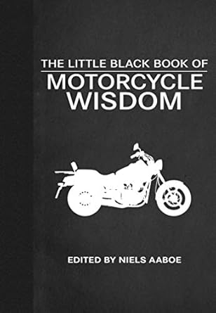 the little black book of motorcycle wisdom 1st edition niels aaboe 1626360812, 978-1626360815
