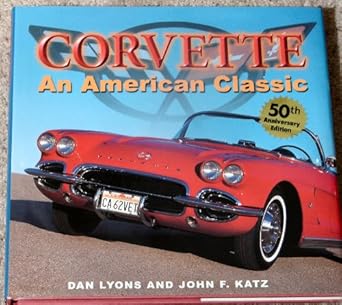 corvette an american classic 1st edition john f lyons, dan, katz 0760741107, 978-0760741108