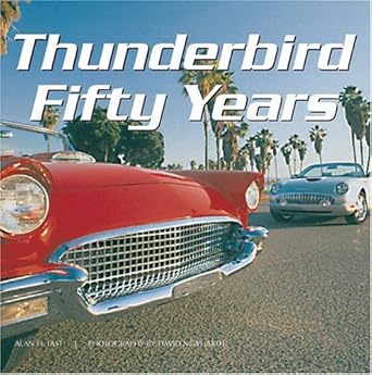 thunderbird fifty years 1st edition alan h tast ,david newhardt 0760319766, 978-0760319765