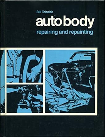 auto body repairing and repainting 1st edition bill toboldt 0870064231, 978-0870064234