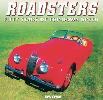 roadsters fifty years of top down speed 1st edition don spiro 1567999433, 978-1567999433