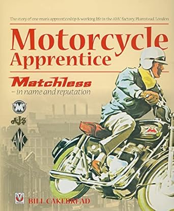 motorcycle apprentice matchless in name and reputation 1st edition bill cakebread 1845841794, 978-1845841799