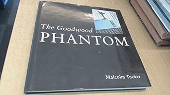 the goodwood phantom dawn of a new er 1st edition malcolm tucker 1854432109, 978-1854432100