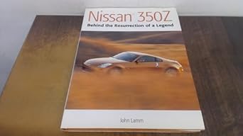 nissan 350z behind the resurrection of a legend 1st edition john lamm 0760315752, 978-0760315750