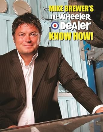 mike brewers the wheeler dealer know how 1st edition chris randall ,mike brewer 1845844890, 978-1845844899