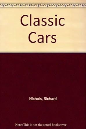 classic cars 1st edition richard nichols ,patrick b whitehouse 086124169x, 978-0861241699