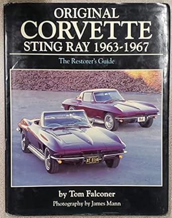 original corvette sting ray 1963 1967 the restorers guide 1st edition tom falconer 1901432149, 978-1901432145