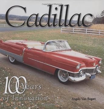 cadillac 100 years of innovation 1st edition angelo van bogart 0873496906, 978-0873496902