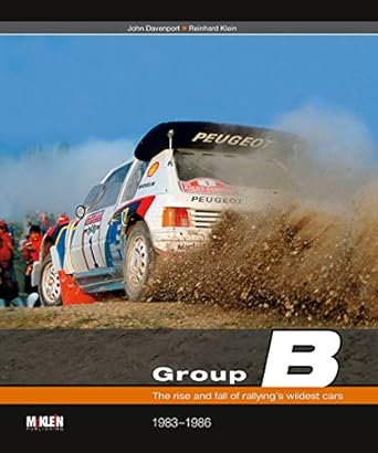 group b the rise and fall of rallyings wildest cars 1st edition john davenport 3927458562, 978-3927458567