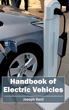 handbook of electric vehicles 1st edition joseph kent 1632402688, 978-1632402684