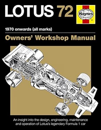 lotus 72 manual 1970 onwards all marks owners wrokshop manual an insight into the design engineering