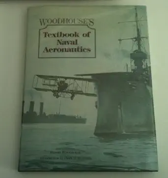 woodhouses textbook of naval aeronautics 1st edition henry woodhouse 155750931x, 978-1557509314