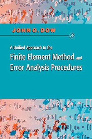 a unified approach to the finite element method and error analysis procedures 1st edition julian a t dow