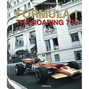 formula 1 the roaring 70s 1st edition rainer w schlegelmilch ,niki lauda 3832795375, 978-3832795375
