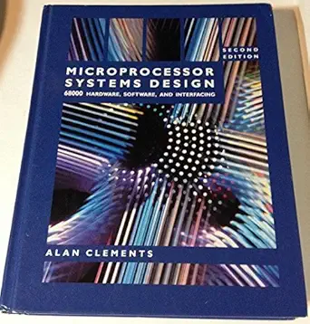 microprocessor systems design 68000 family hardware software and interfacing 1st edition alan clements