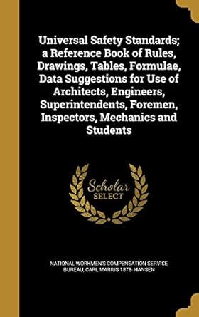 universal safety standards a reference book of rules drawings tables formulae data suggestions for use of