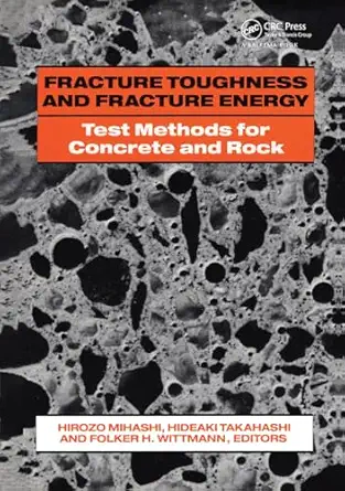 fracture toughness and fracture energy 1st edition h mihashi ,h takahashi ,f h wittmann 9061919886,