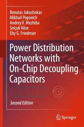 power distribution networks with on chip decoupling capacitors 1st edition renatas jakushokas ,mikhail