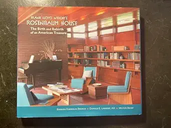 frank lloyd wrights rosenbaum house the birth and rebirth of an american treasure 1st edition barbara