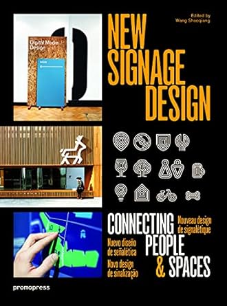 new signage design connecting people and spaces 1st edition wang shaoqiang ,lucy holmes 8415967276,