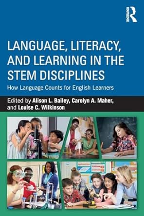 language literacy and learning in the stem disciplines 1st edition carolyn a maher ,louise c wilkinson
