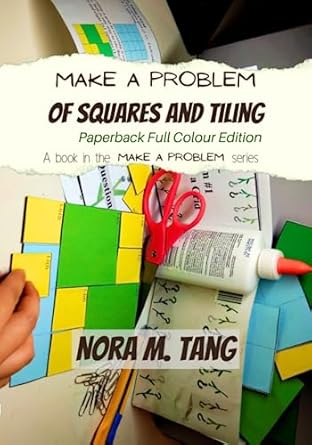 make a problem of squares and tiling a math craft book paperback full 1st edition nora m tang 198980246x,