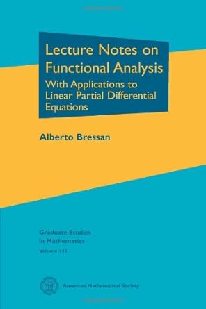 lecture notes on functional analysis with applications to linear partial differential equations 1st edition