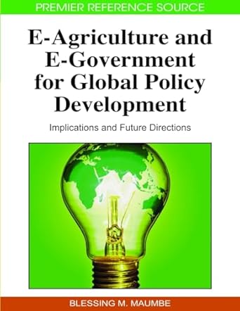 e agriculture and e government for global policy development implications and future directions 1st edition