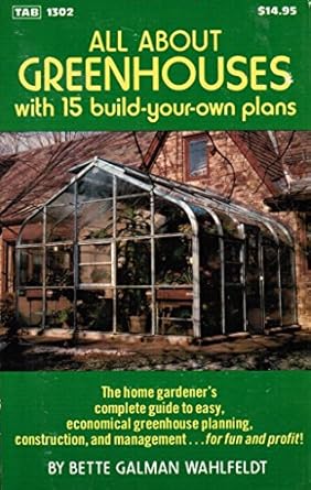 all about greenhouses 1st edition bette galman wahlfeldt 0830613021, 978-0830613021