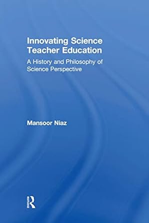 innovating science teacher education a history and philosophy of science perspective 1st edition mansoor niaz