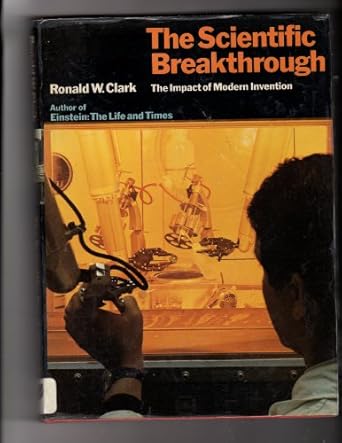 scientific breakthrough 1st edition ronald w clark 0399111794, 978-0399111792