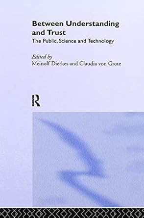 between understanding and trust 1st edition meinolf dierkes ,claudia von grote 0415516218, 978-0415516211