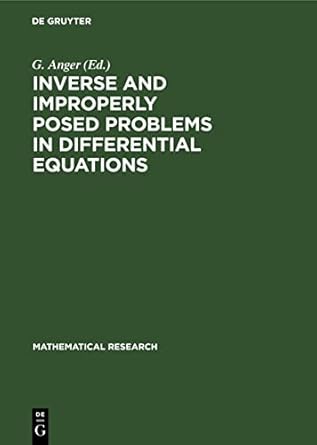 inverse and improperly posed problems in differential equations proceedings of the conference on mathematical