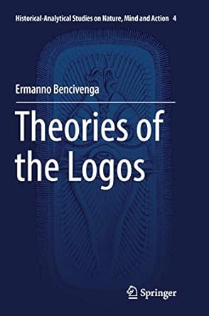 theories of the logos 1st edition ermanno bencivenga 3319875434, 978-3319875439