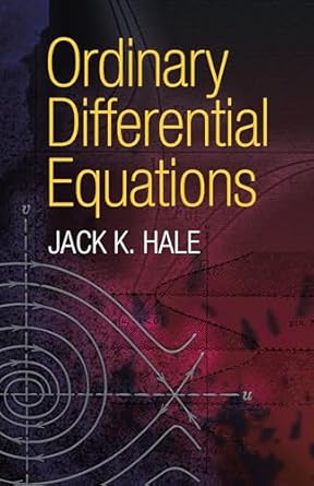 ordinary differential equations 1st edition prof jack k hale 0486472116, 978-0486472119