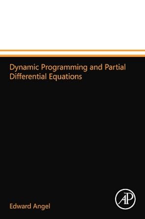 dynamic programming and partial differential equations 1st edition edward angel 0124109632, 978-0124109636