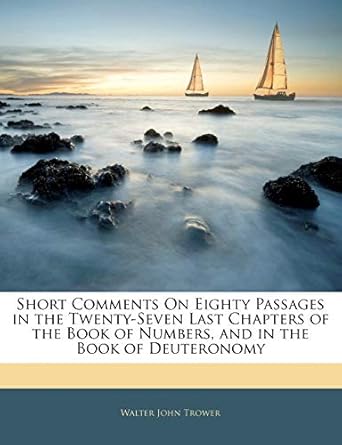 short comments on eighty passages in the twenty seven last chapters of the book of numbers and in the book of