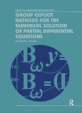 group explicit methods for the numerical solution of partial differential equations 1st edition david j evans