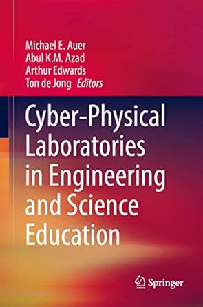 cyber physical laboratories in engineering and science education 1st edition michael e auer ,abul k m azad