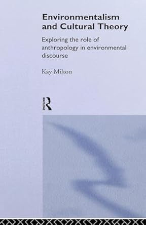 environmentalism and cultural theory 1st edition kay milton 0415115302, 978-0415115308
