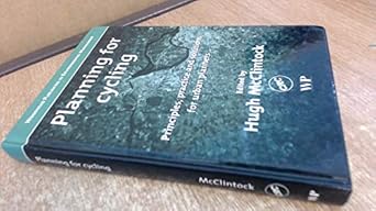 planning for cycling principles practice and solutions for urban planners 1st edition h mcclintock