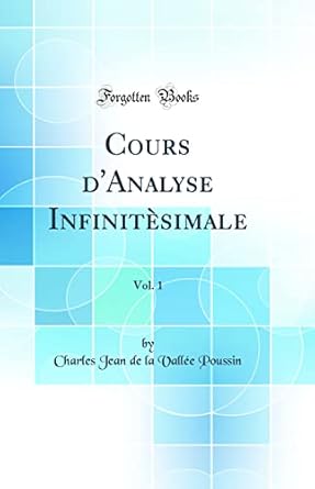 cours danalyse infinitesimale vol 1 1st edition charles jean de la vallee poussin 0267173318, 978-0267173310