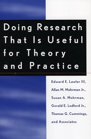 doing research that is useful for theory and practice 1st edition edward lawler iii ,allan m mohrman jr