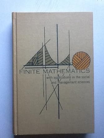finite mathematics with applications in the social and management sciences 1st edition louis kattsoff
