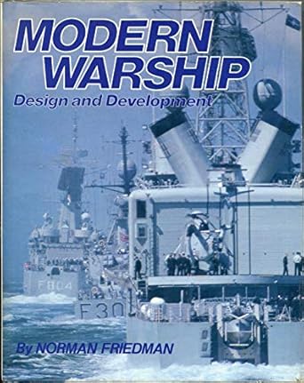 modern warship design and development 1st edition norman friedman ,john roberts 0831760826, 978-0831760823