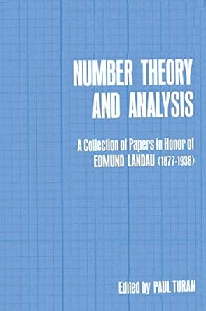 number theory and analysis a collection of papers in honor of edmund landau 1st edition paul turan