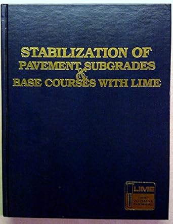 handbook for stabilization of pavement subgrades and base courses with lime 1st edition dallas n little